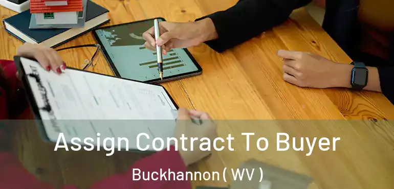  Assign Contract To Buyer Buckhannon ( WV )