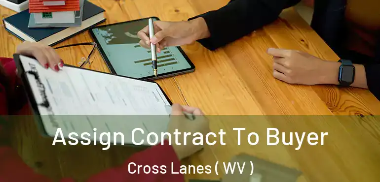  Assign Contract To Buyer Cross Lanes ( WV )