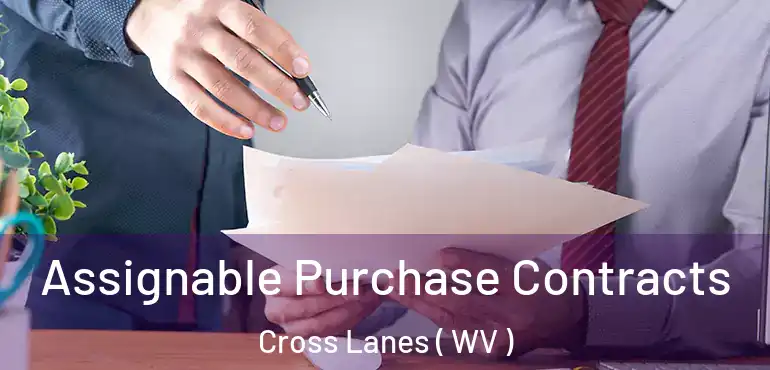 Assignable Purchase Contracts Cross Lanes ( WV )