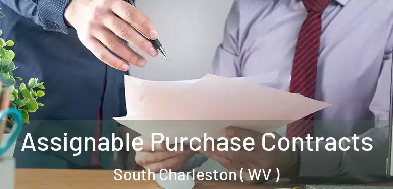 Assignable Purchase Contracts South Charleston ( WV )