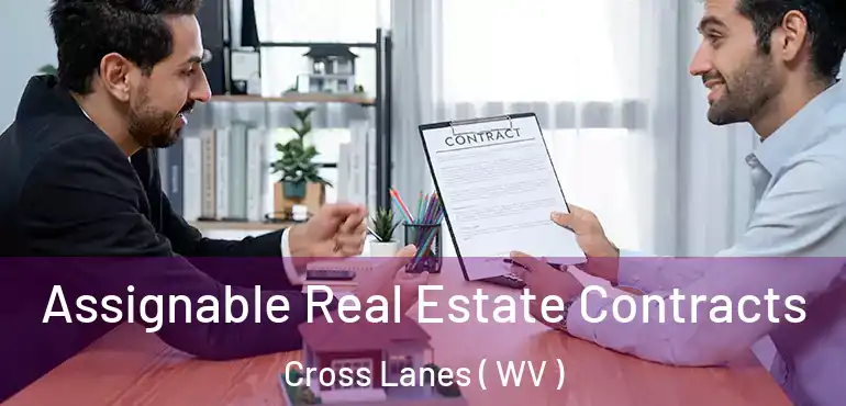  Assignable Real Estate Contracts Cross Lanes ( WV )