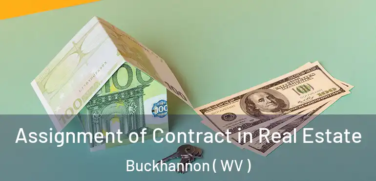  Assignment of Contract in Real Estate Buckhannon ( WV )