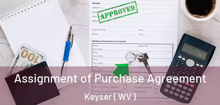  Assignment of Purchase Agreement Keyser ( WV )