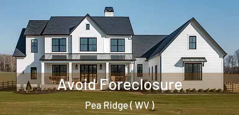  Avoid Foreclosure Pea Ridge ( WV )