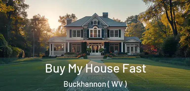  Buy My House Fast Buckhannon ( WV )