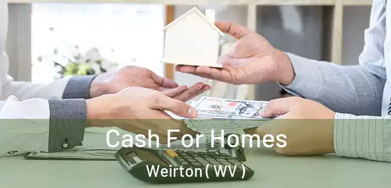  Cash For Homes Weirton ( WV )