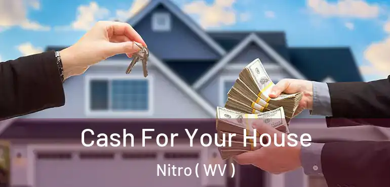  Cash For Your House Nitro ( WV )