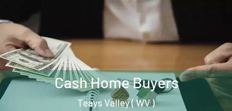 Cash Home Buyers Teays Valley ( WV )