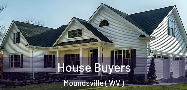 House Buyers Moundsville ( WV )