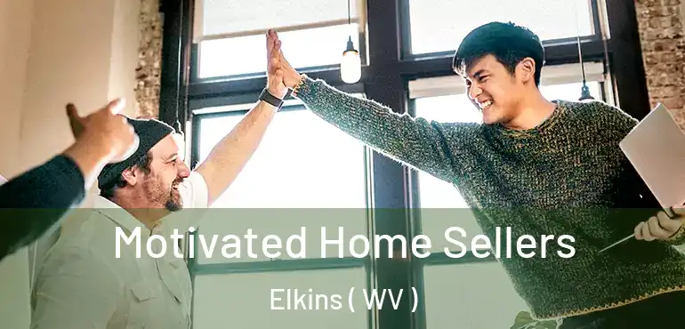  Motivated Home Sellers Elkins ( WV )
