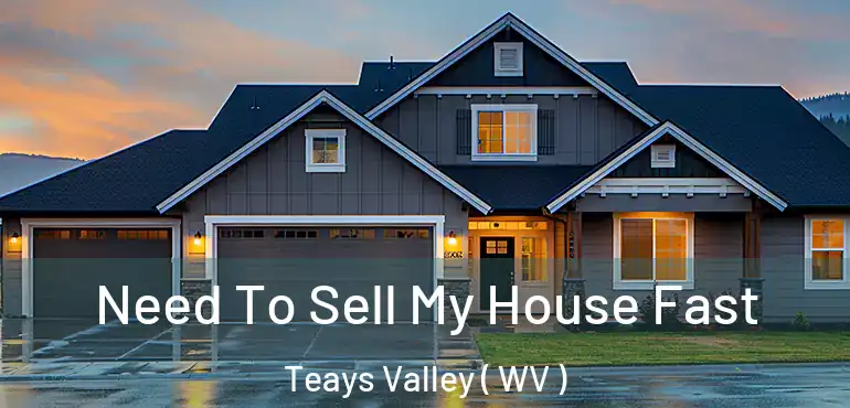 Need To Sell My House Fast Teays Valley ( WV )