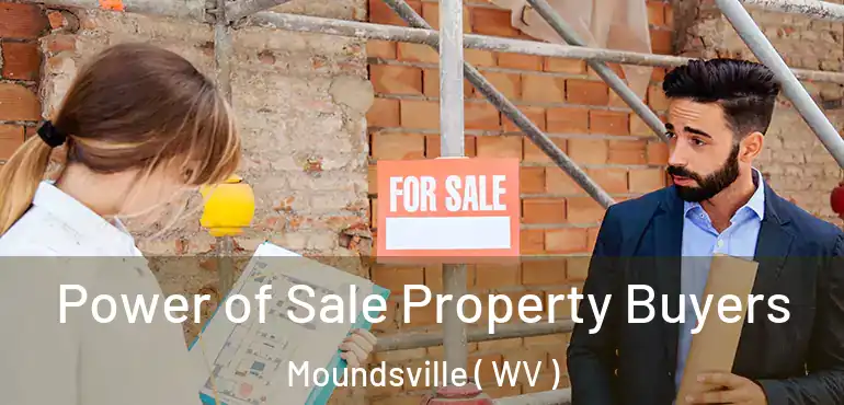  Power of Sale Property Buyers Moundsville ( WV )