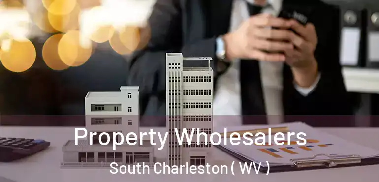 Property Wholesalers South Charleston ( WV )