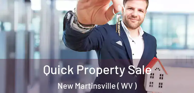 Quick Property Sale New Martinsville ( WV )