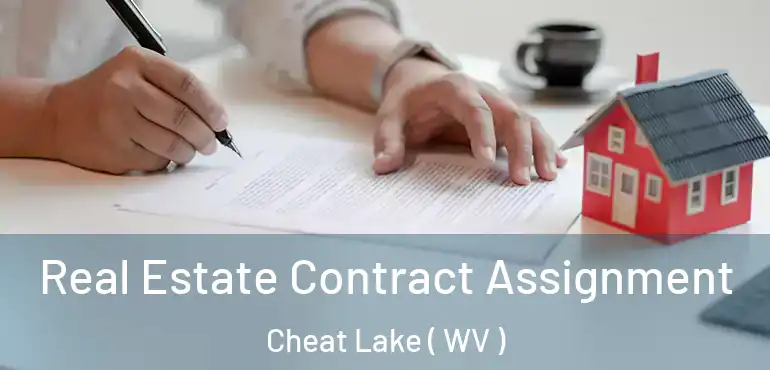 Real Estate Contract Assignment Cheat Lake ( WV )