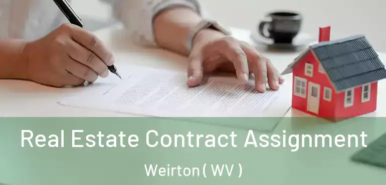 Real Estate Contract Assignment Weirton ( WV )