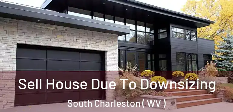  Sell House Due To Downsizing South Charleston ( WV )