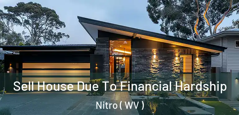 Sell House Due To Financial Hardship Nitro ( WV )