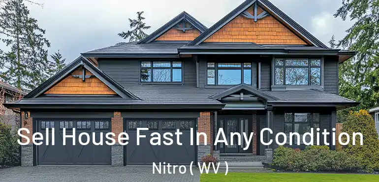  Sell House Fast In Any Condition Nitro ( WV )
