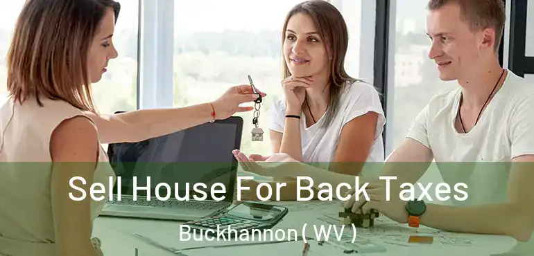  Sell House For Back Taxes Buckhannon ( WV )