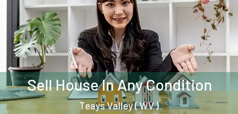  Sell House In Any Condition Teays Valley ( WV )
