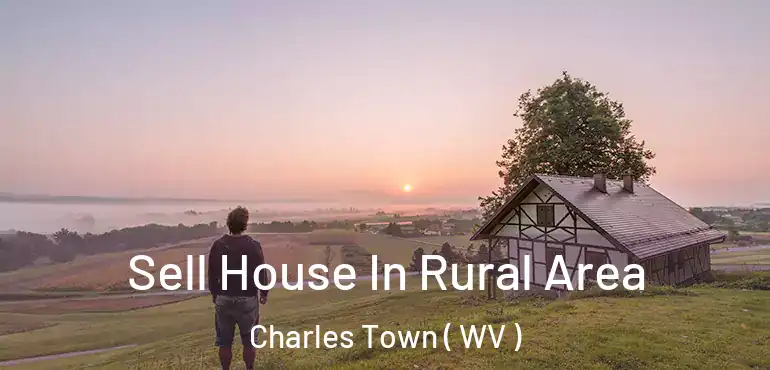  Sell House In Rural Area Charles Town ( WV )