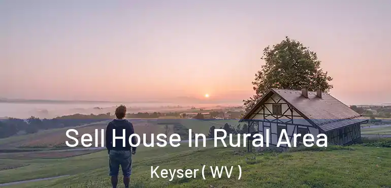  Sell House In Rural Area Keyser ( WV )