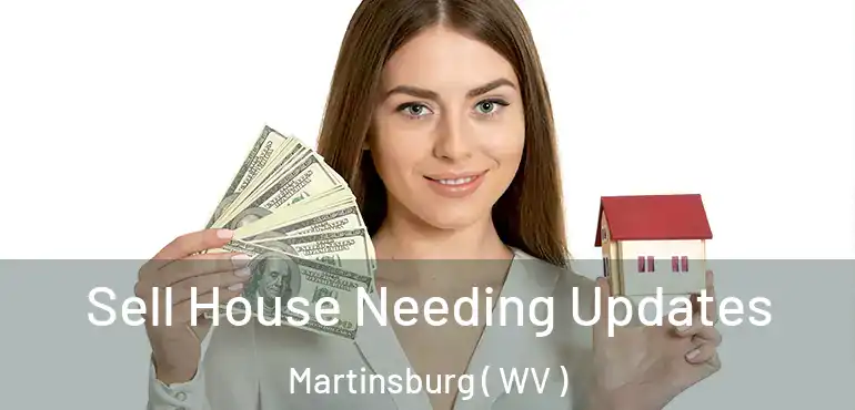  Sell House Needing Updates Martinsburg ( WV )