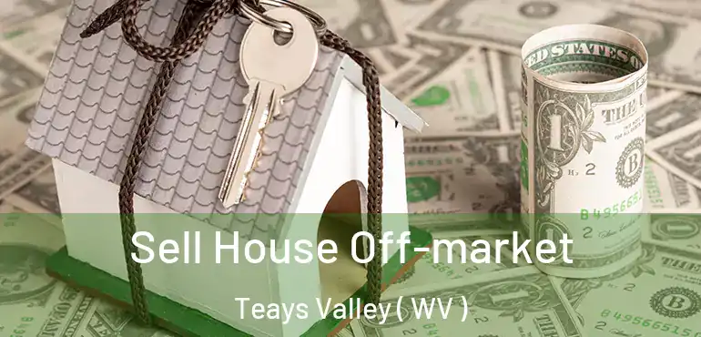 Sell House Off-market Teays Valley ( WV )