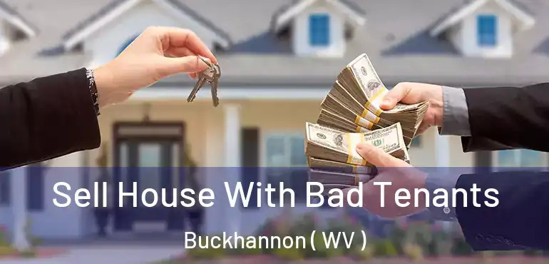 Sell House With Bad Tenants Buckhannon ( WV )