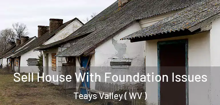 Sell House With Foundation Issues Teays Valley ( WV )