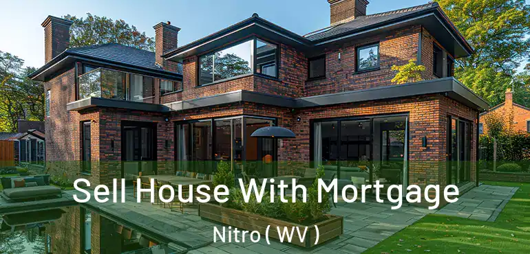 Sell House With Mortgage Nitro ( WV )