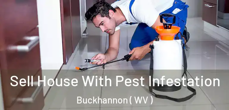 Sell House With Pest Infestation Buckhannon ( WV )