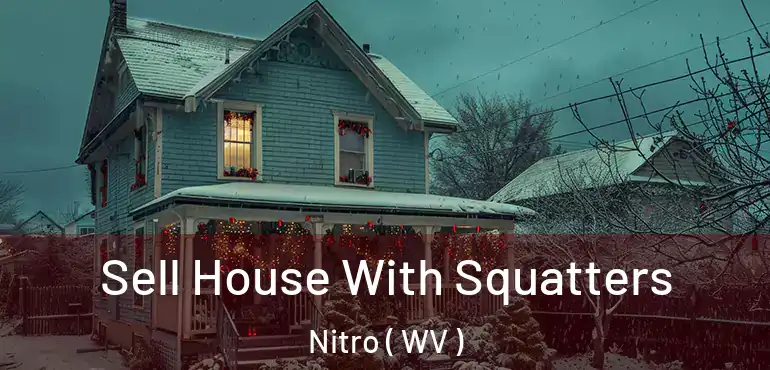 Sell House With Squatters Nitro ( WV )
