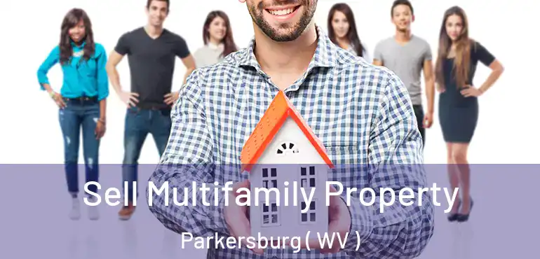 Sell Multifamily Property Parkersburg ( WV )