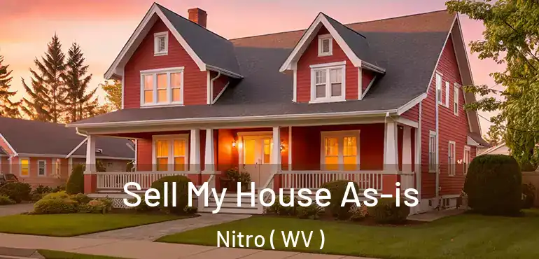  Sell My House As-is Nitro ( WV )