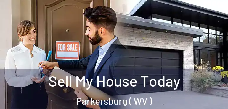 Sell My House Today Parkersburg ( WV )