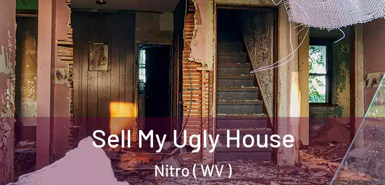 Sell My Ugly House Nitro ( WV )