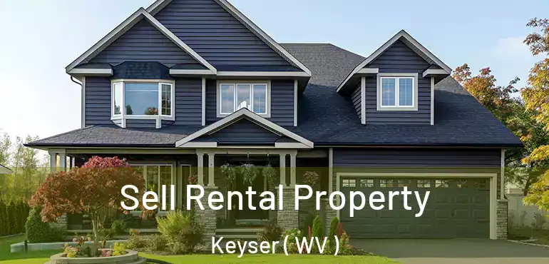  Sell Rental Property Keyser ( WV )
