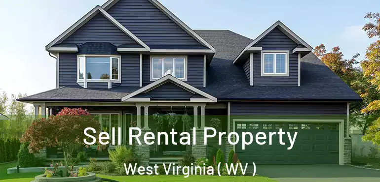 Sell Rental Property West Virginia ( WV )