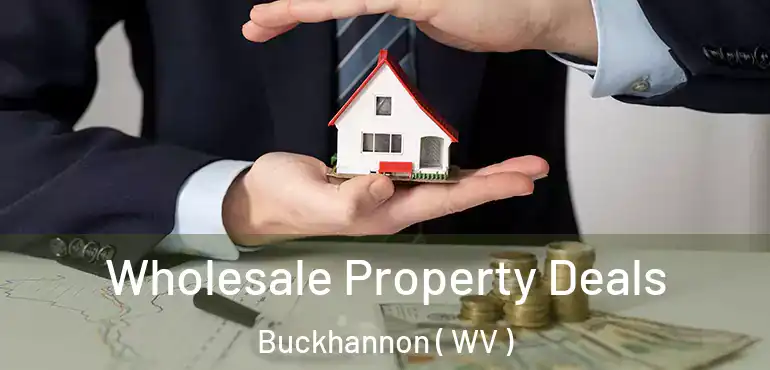 Wholesale Property Deals Buckhannon ( WV )