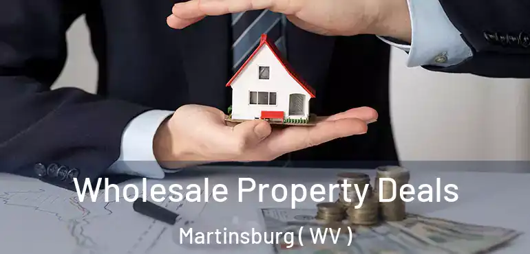 Wholesale Property Deals Martinsburg ( WV )