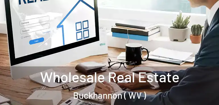 Wholesale Real Estate Buckhannon ( WV )