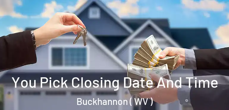  You Pick Closing Date And Time Buckhannon ( WV )