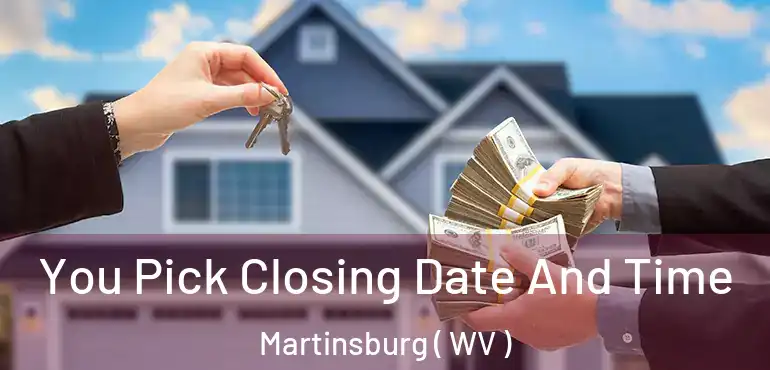  You Pick Closing Date And Time Martinsburg ( WV )